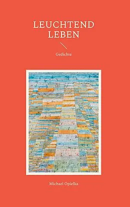 E-Book (epub) Leuchtend leben von Michael Opielka