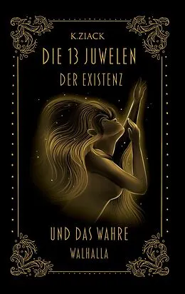 E-Book (epub) Die 13 Juwelen der Existenz von K. Ziack