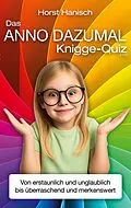 E-Book (epub) Das anno dazumal Knigge-Quiz 2100 von Horst Hanisch