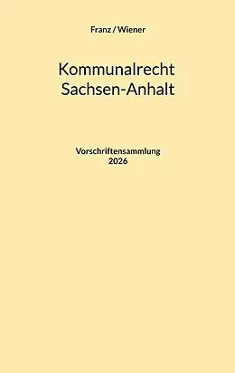 E-Book (epub) Kommunalrecht Sachsen-Anhalt von Thorsten Franz, Matthias Wiener