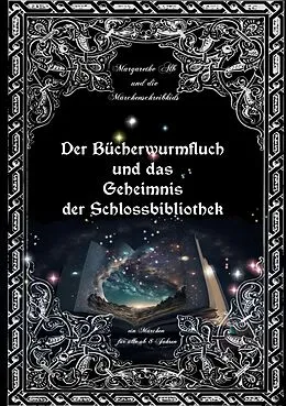 E-Book (epub) Der Bücherwurmfluch und die Geheimnisse der Schlossbibliothek von Margarethe Alb, Die Märchenschreibkids