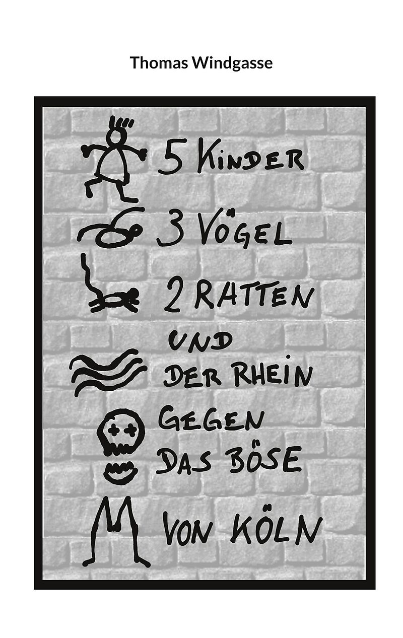 5 Kinder, 3 Vögel, 2 Ratten und der Rhein gegen das Böse von Köln