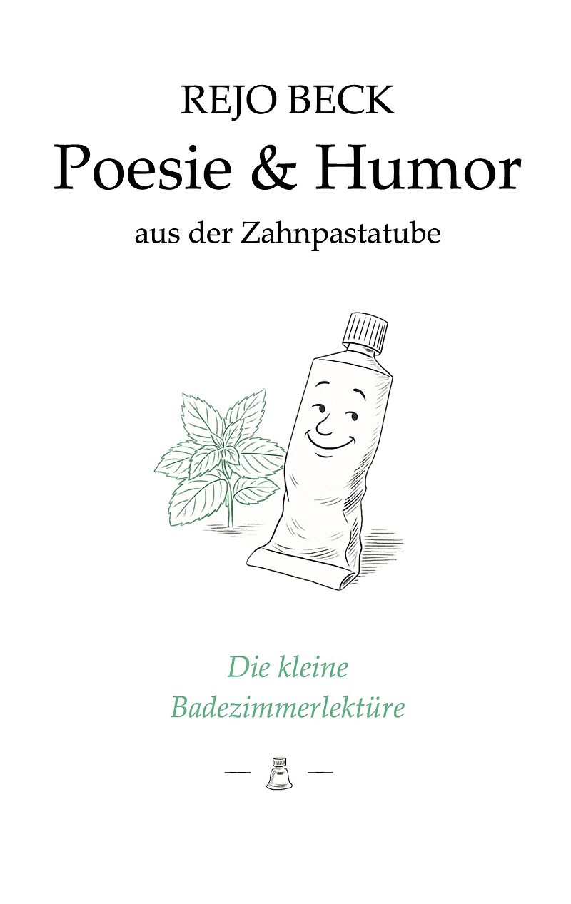Poesie & Humor aus der Zahnpastatube