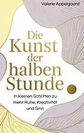 E-Book (epub) Die Kunst der halben Stunde von Valerie Appelgaard