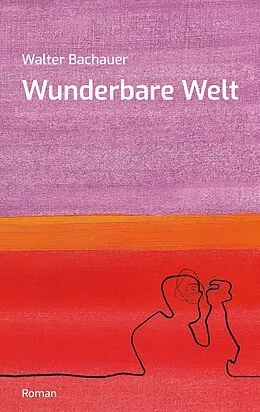 E-Book (epub) Wunderbare Welt von Walter Bachauer