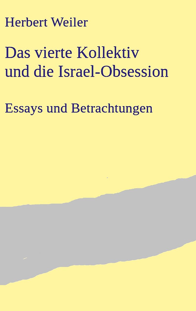 Das vierte Kollektiv und die Israel-Obsession