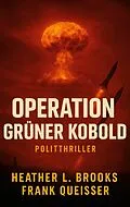 E-Book (epub) Operation Grüner Kobold von Frank Queißer, Heather L. Brooks