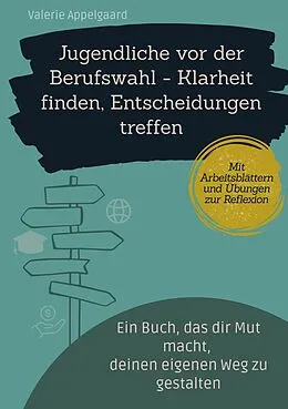 E-Book (epub) Jugendliche vor der Berufswahl - Klarheit finden, Entscheidungen treffen von Valerie Appelgaard