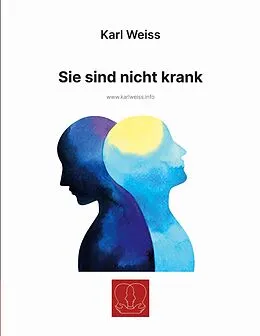 E-Book (epub) Sie sind nicht krank von Karl Weiss