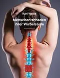 E-Book (epub) Menschen schaden ihrer Wirbelsäule von Karl Weiss
