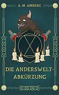 E-Book (epub) Die Anderswelt-Abkürzung von A. M. Amberg