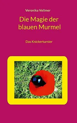 E-Book (epub) Die Magie der blauen Murmel von Veronika Vollmer