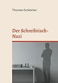 E-Book (epub) Der Schreibtisch-Nazi von Thorsten Schleicher