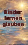 E-Book (epub) Kinder lernen glauben von Gudrun Leyendecker