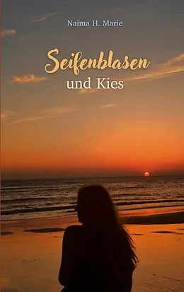 E-Book (epub) Seifenblasen und Kies von Naima H. Marie