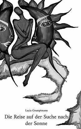 E-Book (epub) Die Reise auf der Suche nach der Sonne von Lucia Grumptmann