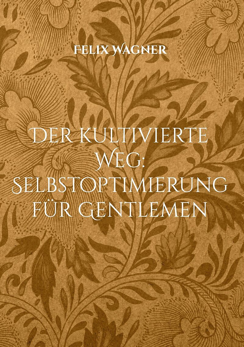Der kultivierte Weg: Selbstoptimierung für Gentlemen