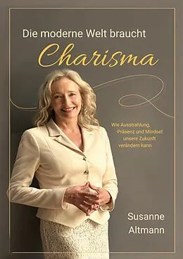 E-Book (epub) Die moderne Welt braucht Charisma von Susanne Altmann