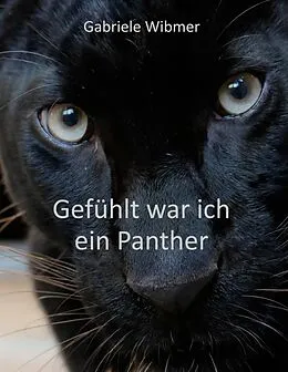 E-Book (epub) Gefühlt war ich ein Panther von Gabriele Wibmer