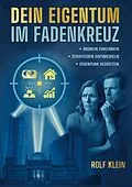 E-Book (epub) Dein Eigentum im Fadenkreuz von Rolf Klein
