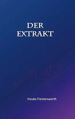 E-Book (epub) Der Extrakt von Hauke Fürstenwerth