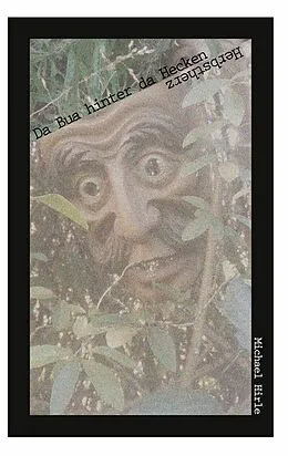 E-Book (epub) Da Bua hinter da Hecken von Michael Hirle