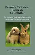 E-Book (epub) Das große Kaninchen-Handbuch für Liebhaber von Sally von Grennspirit
