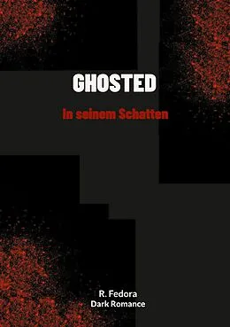 E-Book (epub) Ghosted- In seinem Schatten von R. Fedora