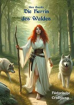 E-Book (epub) Die Herrin des Waldes von Uwe Goeritz