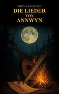 E-Book (epub) Die Lieder von Annwyn von Stephan R. Rohwold