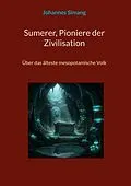 E-Book (epub) Sumerer, Pioniere der Zivilisation von Johannes Simang