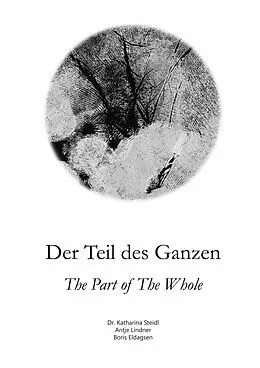 E-Book (epub) Der Teil des Ganzen von Katharina Steidl, Boris Eldagsen