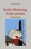 E-Book (epub) Suche Wohnung, finde Leichen von Linde Richter