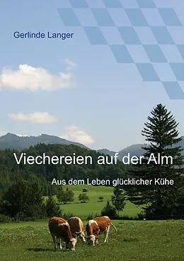 E-Book (epub) Viechereien auf der Alm von Gerlinde Langer