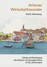 Fester Einband Arboner Wirtschaftswunder von Rolf E. Kellenberg