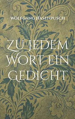 E-Book (epub) Zu jedem Wort ein Gedicht von Wolfgang Hasenpusch