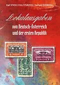E-Book (epub) Lokalausgaben von Deutsch-Österreich und der ersten Republik von Karl Stich, Fritz Sturzeis, Gerhard Svoboda