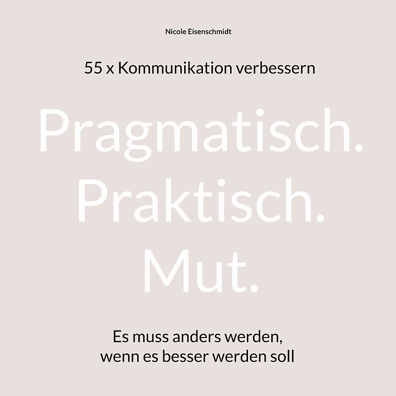 Pragmatisch. Praktisch. Mut.
