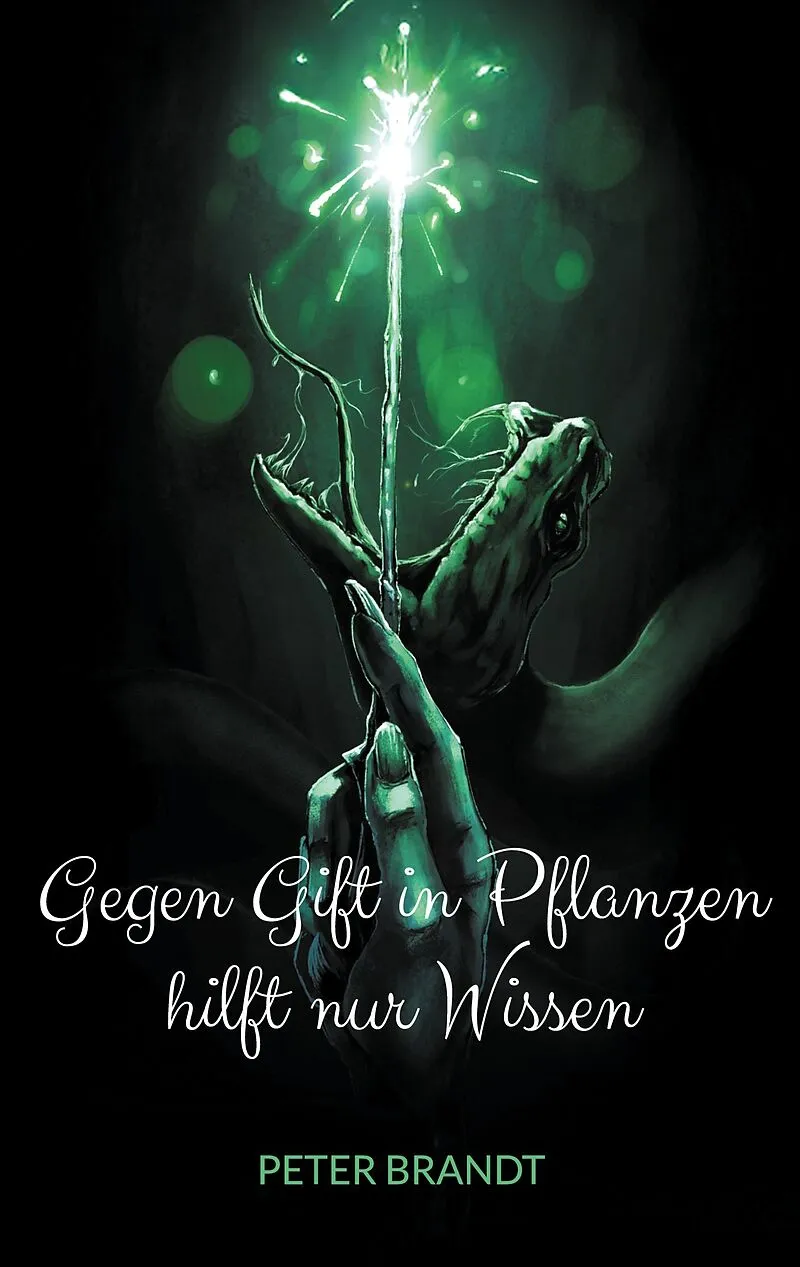 Gegen Gift in Pflanzen hilft nur Wissen