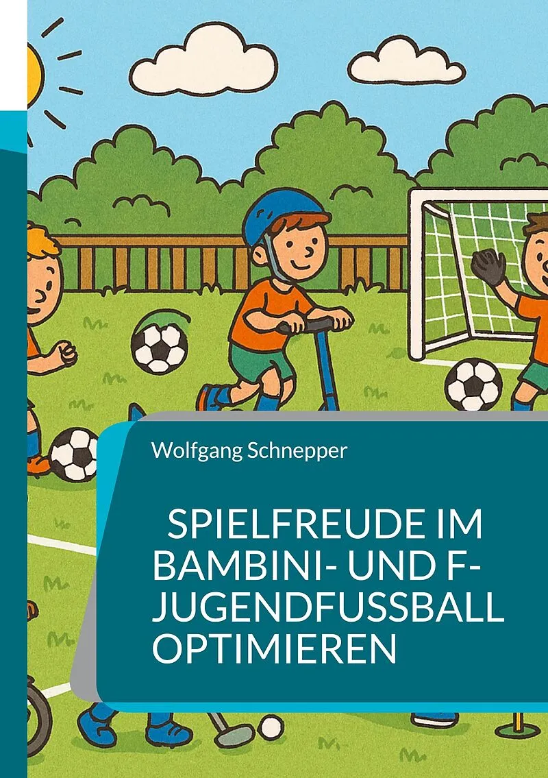 Spielfreude im Bambini- und F-Jugendfußball optimieren