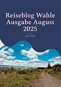 E-Book (epub) Reiseblog Wahle Ausgabe August 2025 von Stefan Wahle