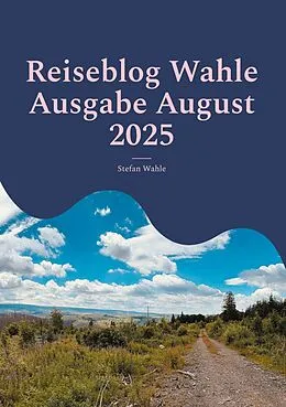 E-Book (epub) Reiseblog Wahle Ausgabe August 2025 von Stefan Wahle