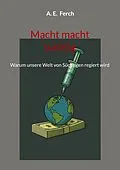 E-Book (epub) Macht macht süchtig von A. E. Ferch