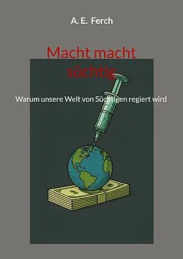 E-Book (epub) Macht macht süchtig von A. E. Ferch