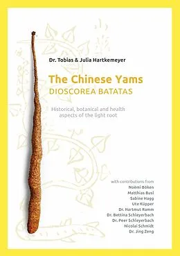 E-Book (epub) The Chinese Yams (Dioscorea Batata) von Tobias Hartkemeyer, Jing Zeng, Julia Hartkemeyer