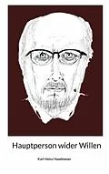 E-Book (epub) Hauptperson wider Willen von Karl-Heinz Haselmeyer