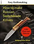 E-Book (epub) How to make Russian Switchblade Knives von Wolfgang Peter-Michel
