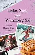 E-Book (epub) Liebe, Spuk und Wurmberg-Ski von Laura Bormann