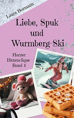 E-Book (epub) Liebe, Spuk und Wurmberg-Ski von Laura Bormann