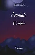 E-Book (epub) Arenlais Kinder von Alex C. Weiss